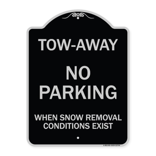 Signmission Tow-Away No Parking When Snow Removal Conditions Exist Heavy-Gauge Alum, 18" L, 24" H, BS-1824-22794 A-DES-BS-1824-22794 - main